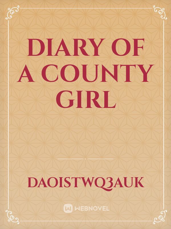 DIARY OF A COUNTY GIRL