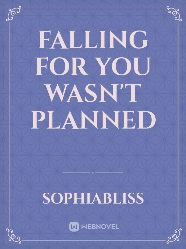 falling for you wasn't planned Book