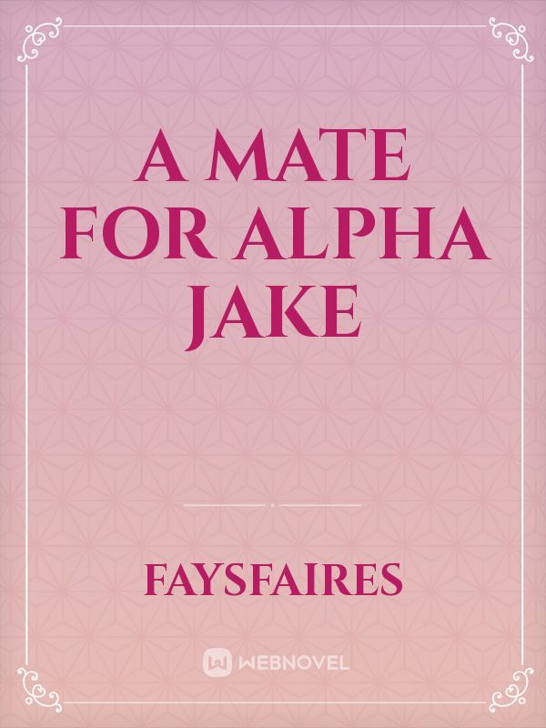 A Mate For Alpha Jake Book