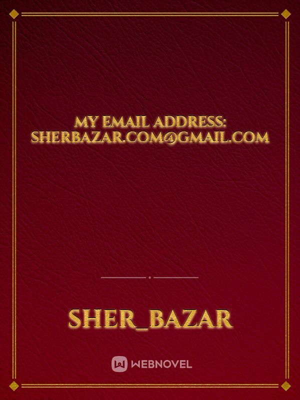 My  Email address: sherbazar.com@gmail.com Book