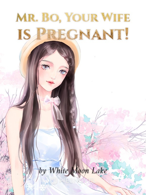 Mr. Bo, Your Wife is Pregnant!