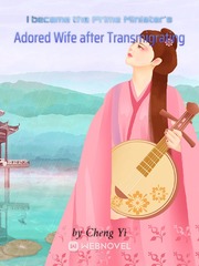 I became the Prime Minister's Adored Wife after Transmigrating Book