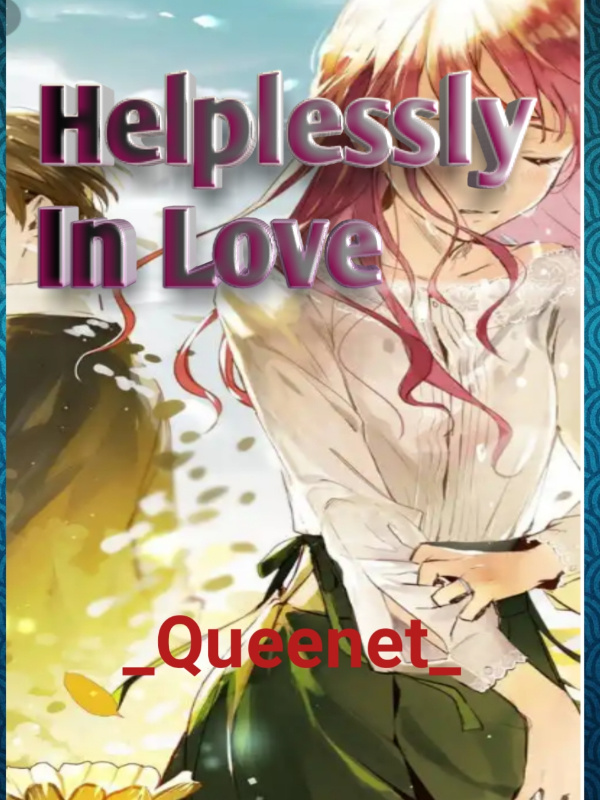 Helplessly In Love (Will be Republished)