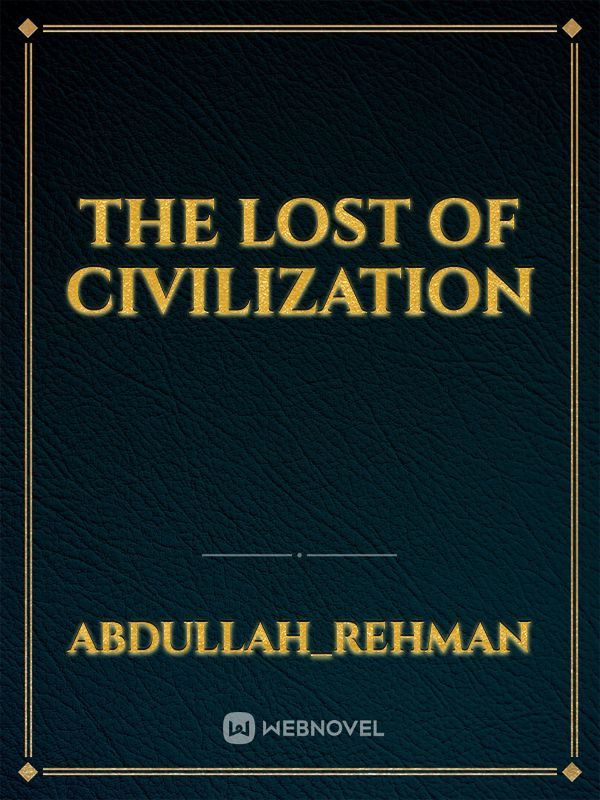 The lost of civilization