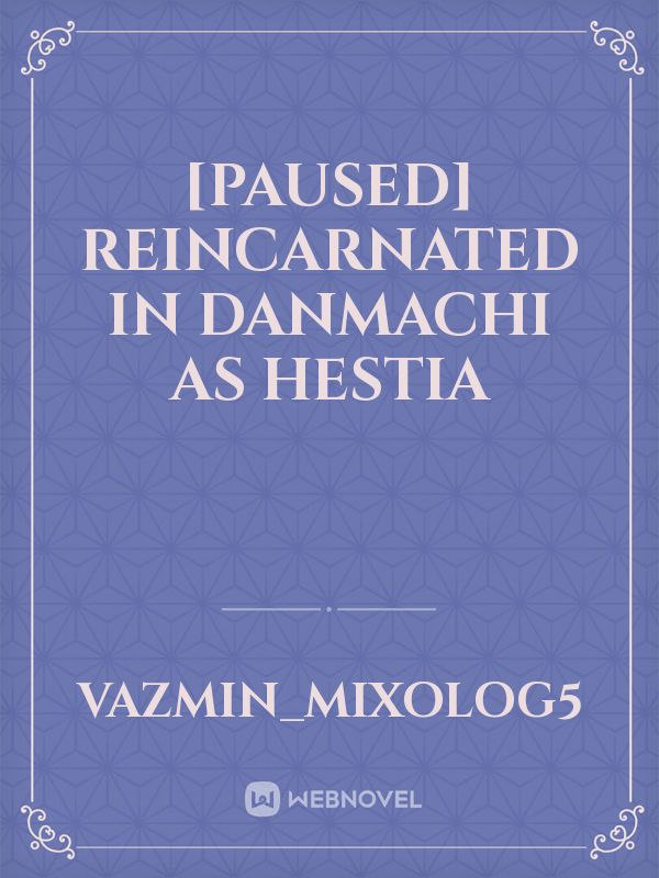 Reincarnated in danmachi as hestia Book