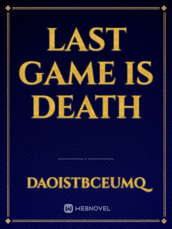 last game is death