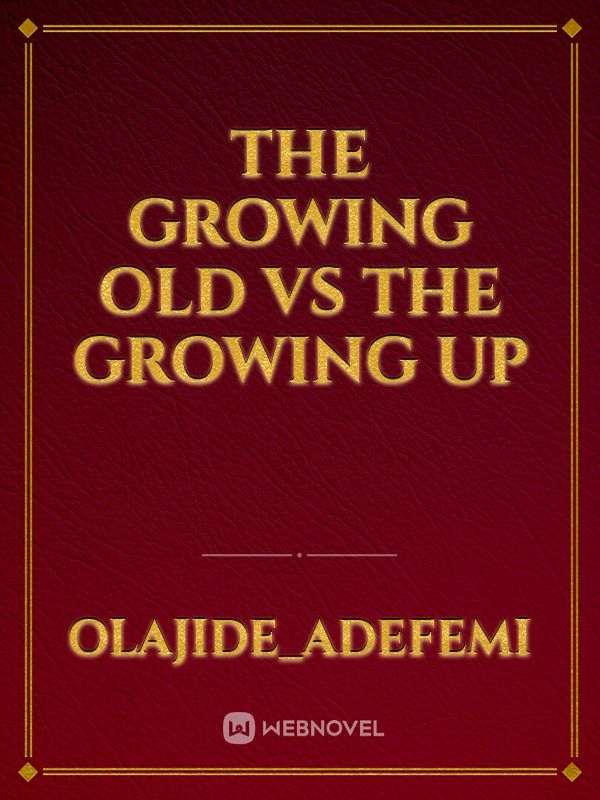 The Growing Old Vs The Growing Up Book