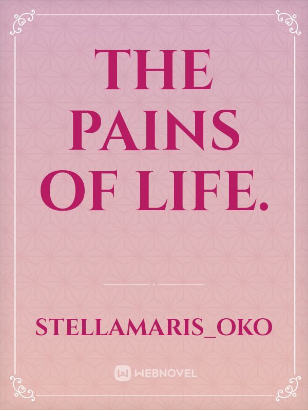 The pains of life. Book