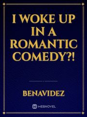 I woke up in a Romantic comedy?! Book