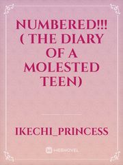 Numbered!!!
( the diary of a molested teen) Book