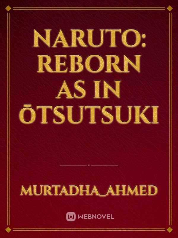 Naruto: reborn as in Ōtsutsuki