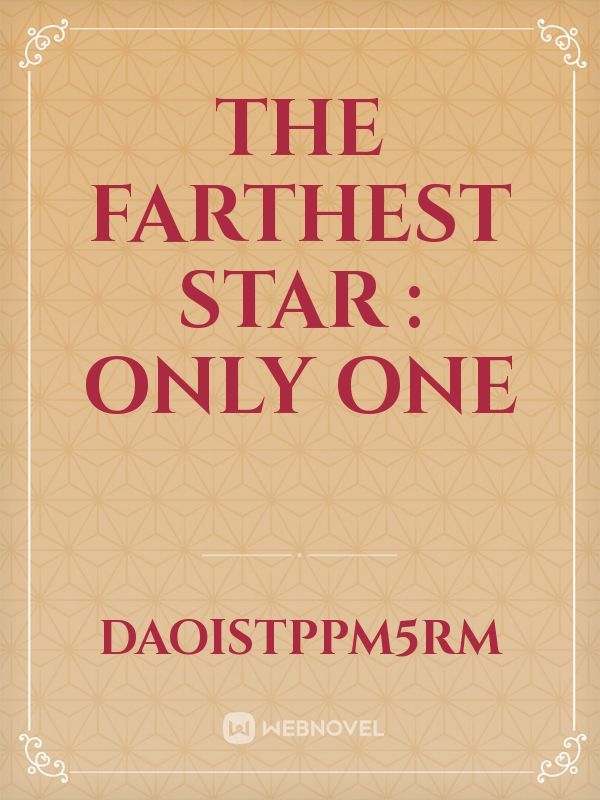 The farthest star : Only One