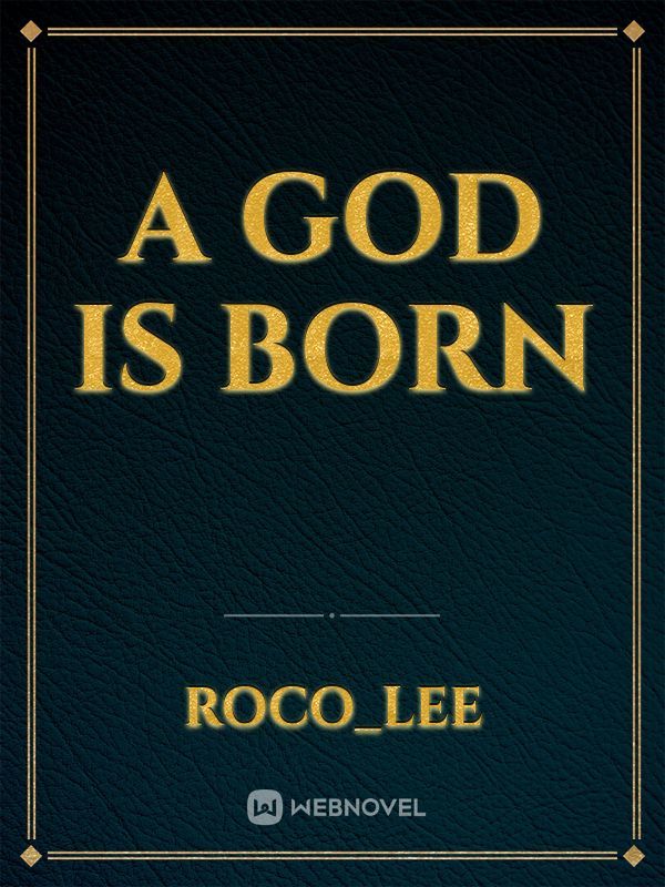 A God is born