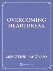 OVERCOMING HEARTBREAK Book