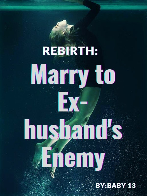 Rebirth: Marry to Ex-husband's Enemy Book