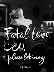 Fatal Love: CEO, please let me go Book