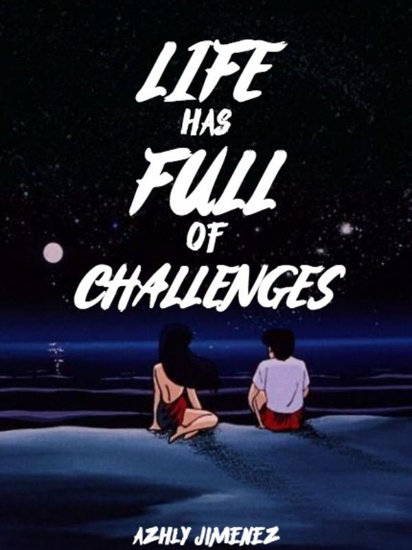 Life has Full of Challenges