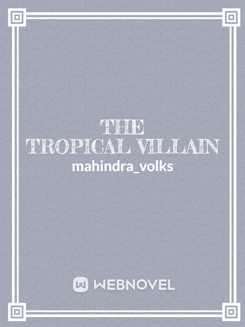 The Tropical Villain