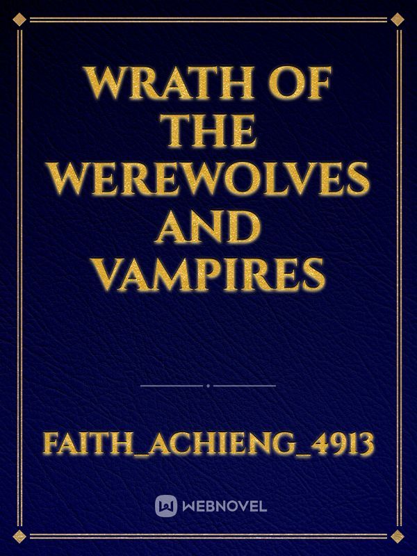 WRATH OF THE WEREWOLVES AND VAMPIRES