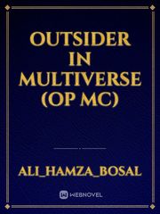outsider in multiverse (op MC) Book