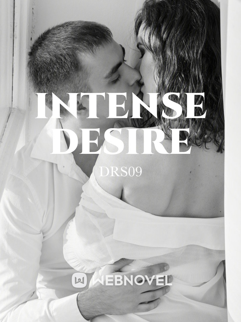 Intense desire