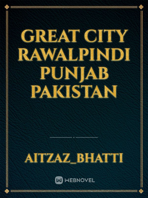 Great city Rawalpindi Punjab Pakistan