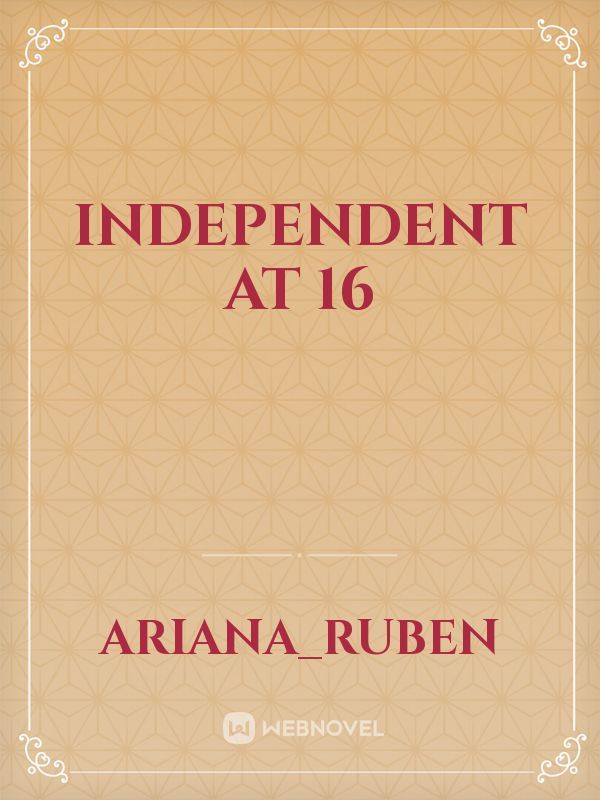 independent at 16