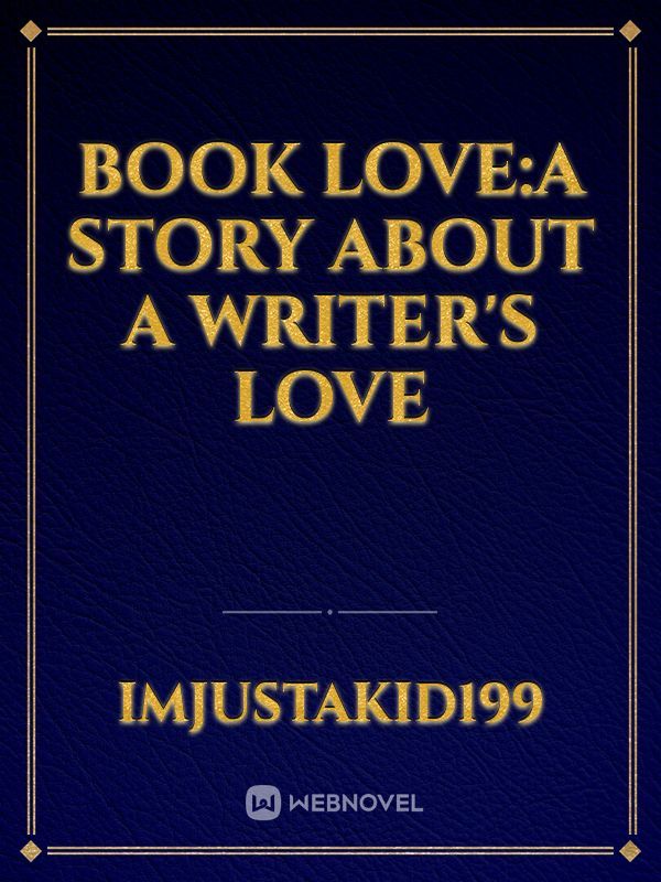 Book love:A story about a writer's love