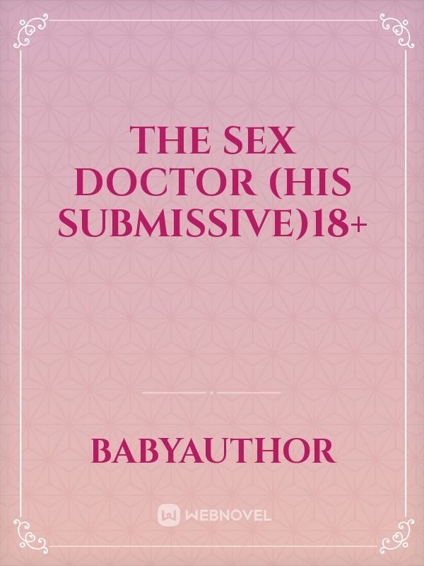 THE SEX DOCTOR (HIS SUBMISSIVE)18+ Book