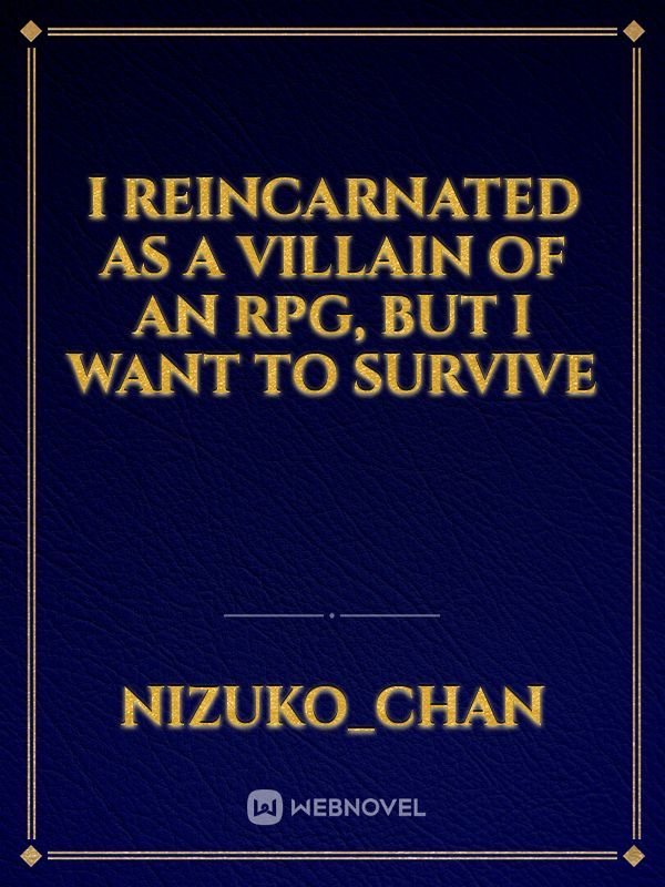 I Reincarnated as a Villain of an RPG, But I Want to Survive