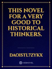 This novel for a very good to historical thinkers. Book