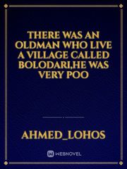 There was an oldman who live a village called bolodari,he was very poo Book
