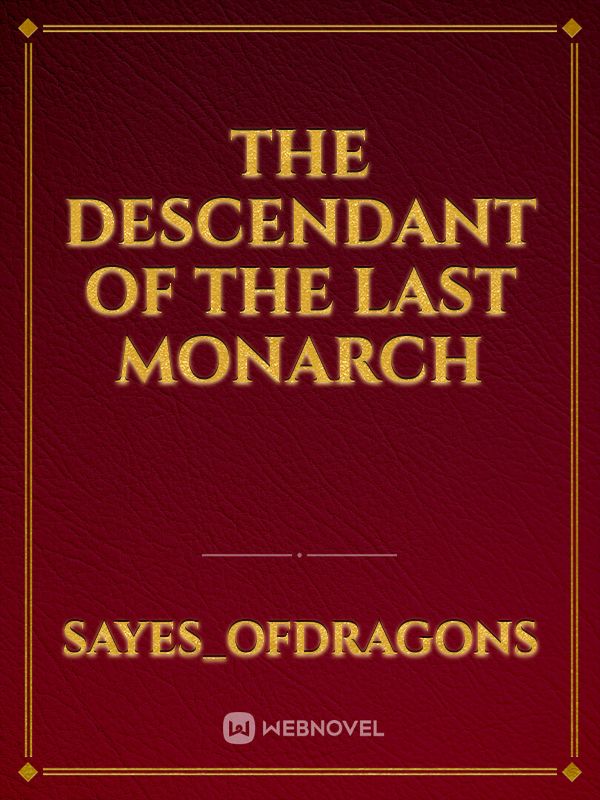 The descendant of the last monarch