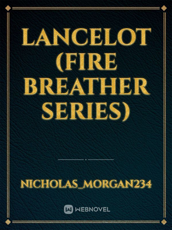 LANCELOT (Fire Breather Series)
