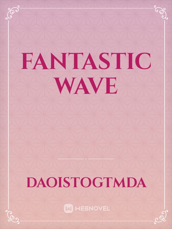 Fantastic Wave