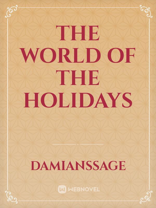 the world of the holidays