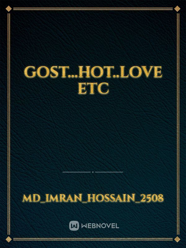 gost...hot..love etc Book