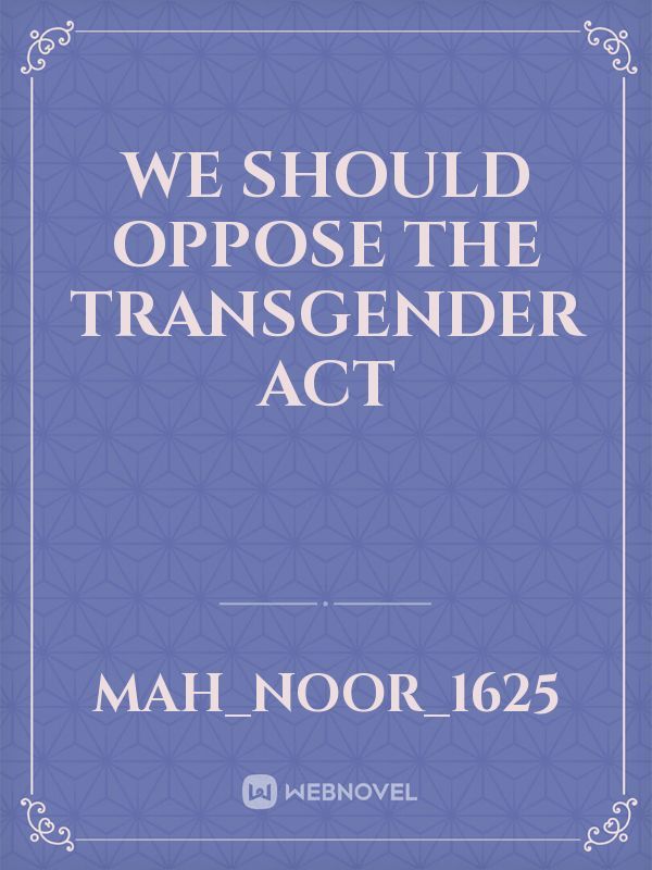 We should oppose the Transgender Act