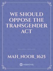 We should oppose the Transgender Act Book