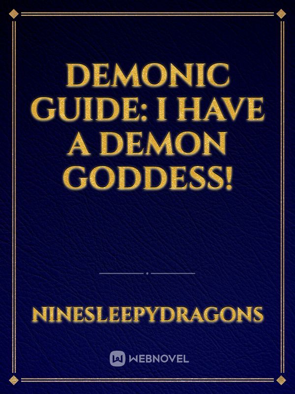 Demonic Guide: I Have a Demon Goddess!