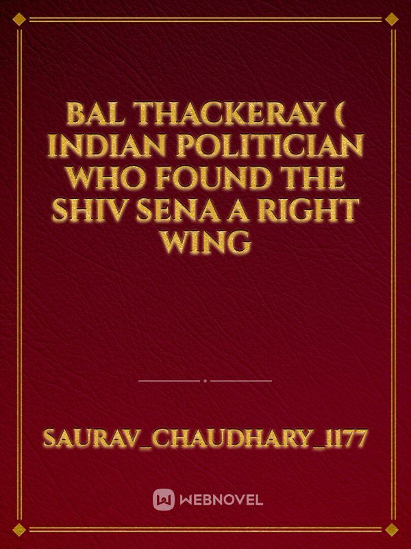 Bal Thackeray ( Indian politician who found the Shiv Sena a right wing Book