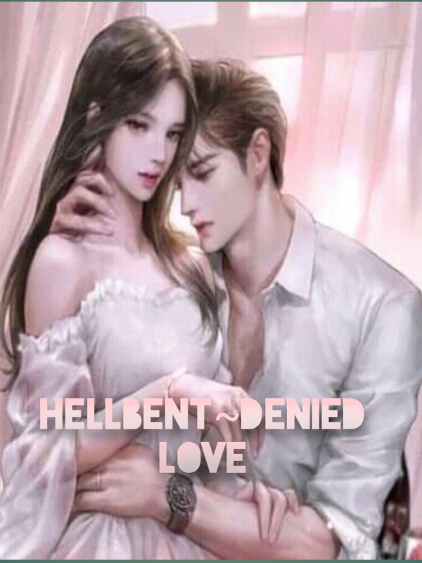 Hellbent~Denied Love Book