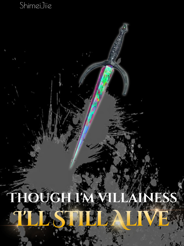 Though I'm Villainess, I'll Still Alive