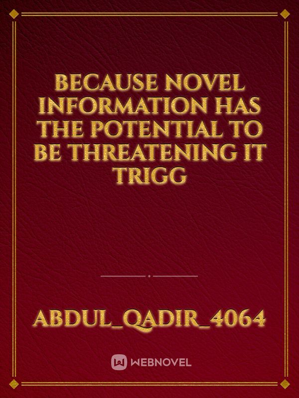 Because novel information has the potential to be threatening it trigg