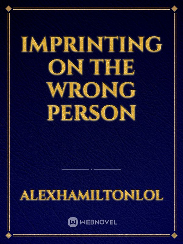 Imprinting On The Wrong Person