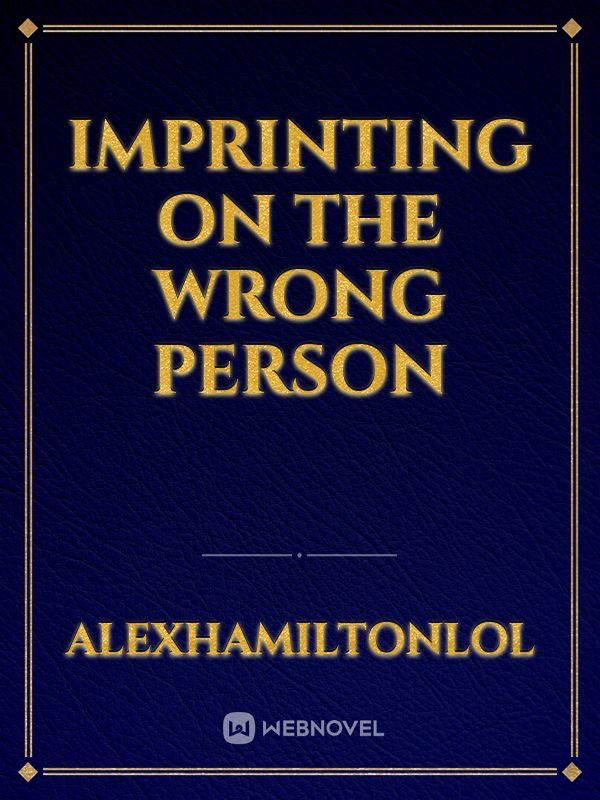 Imprinting On The Wrong Person Book