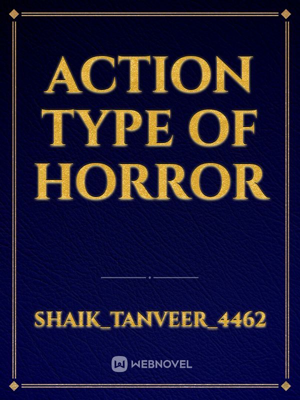 Action type of Horror