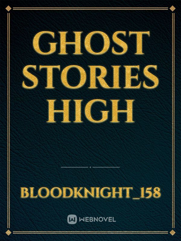 ghost stories high