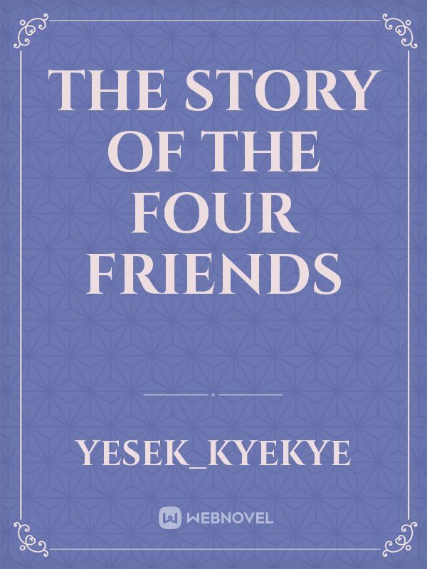 The story of the four friends