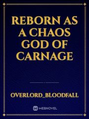 Reborn as a Chaos God of Carnage Book